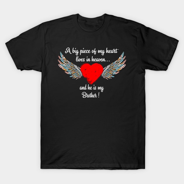 Big Piece Of My Heart Lives In Heaven And He Is My Brother T-Shirt by Minkdick MT